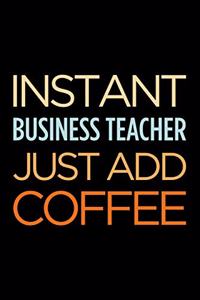 Instant Business Teacher Just Add Coffee