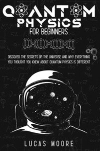 Quantum Physics For Beginners Guide