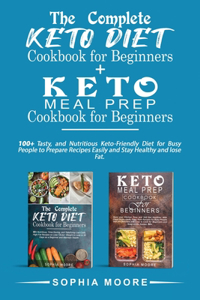 The complete keto diet cookbook for beginners+Keto meal prep cookbook for beginners