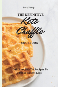 Definitive KETO Chaffle Cookbook
