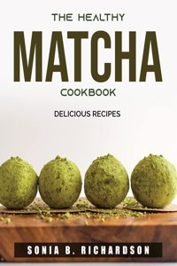 The Healthy Matcha Cookbook