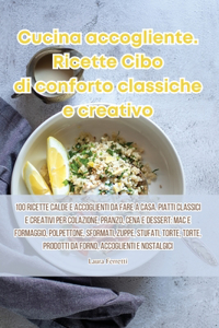 Cucina accogliente. Ricette Cibo di conforto classiche e creativo