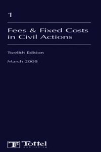 Lawyers Costs and Fees: Fees and Fixed Costs in Civil Actions
