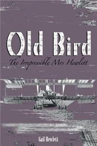Old Bird. The Irrepressible Mrs Hewlett