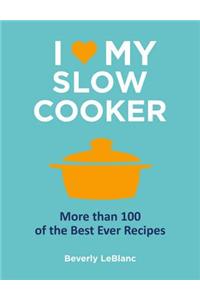 I Love My Slow Cooker