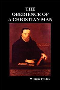 Obedience of a Christian Man and How Christian Rulers Ought to Govern