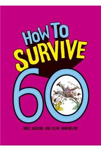 How to Survive 60