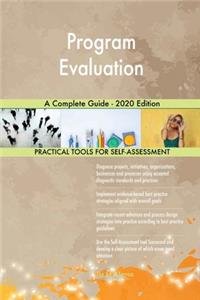 Program Evaluation A Complete Guide - 2020 Edition