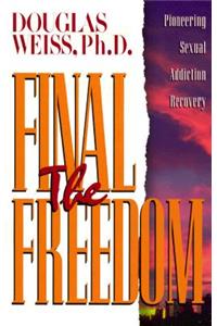 Final Freedom: Pioneering Sexual Addiction Recovery