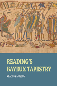 Reading's Bayeux Tapestry