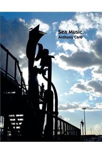 Sea Music: Anthony Caro