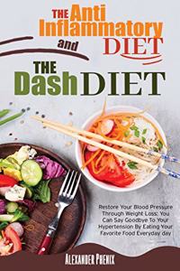 The Anti-inflammatory Diet and The Dash Diet