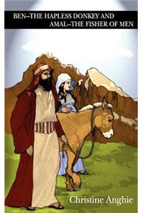 Ben - The Hapless Donkey and Amal - The Fisher of Men