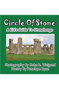 Circle of Stone---A Kid's Guide to Stonehenge