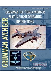 Grumman TBF / TBM-3 Avenger Pilot's Flight Operating Instructions