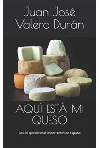 Aquí Está Mi Queso