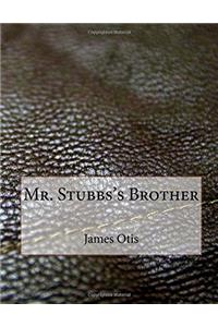 Mr. Stubbs's Brother