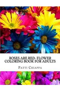Roses are red- Flower coloring book for adults
