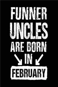 Funner Uncles Are Born In February
