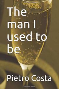 The Man I Used to Be