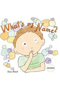 What's my name? HENDRIX
