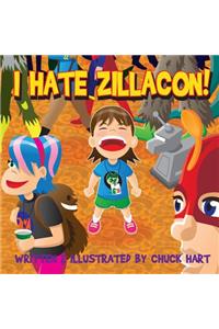 I Hate Zillacon!