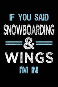 If You Said Snowboarding & Wings I'm in