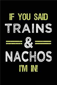 If You Said Trains & Nachos I'm In