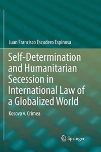 Self-Determination and Humanitarian Secession in International Law of a Globalized World