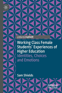 Working Class Female Students' Experiences of Higher Education