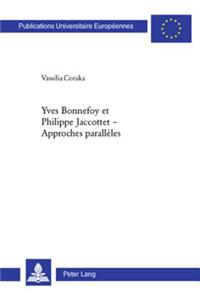 Yves Bonnefoy Et Philippe Jaccottet - Approches Parallèles