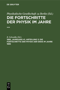 Die Fortschritte Der Physik Der Erde Im Jahre 1885