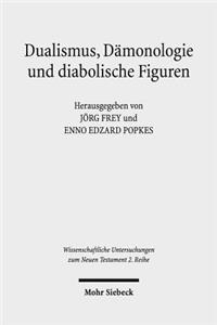 Dualismus, Damonologie Und Diabolische Figuren