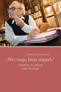 Wer Singt, Betet Doppelt: Schriften Zur Musik Und Theologie