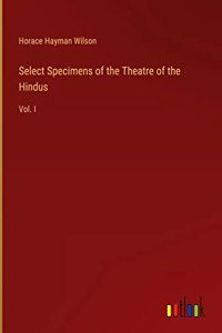 Select Specimens of the Theatre of the Hindus