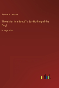 Three Men in a Boat (To Say Nothing of the Dog)