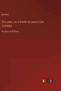 Don Juan, ou le Festin de pierre; Une Comédie