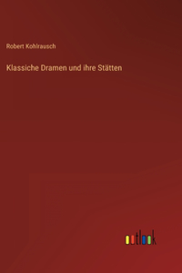 Klassiche Dramen und ihre Stätten