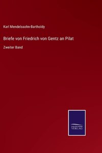 Briefe von Friedrich von Gentz an Pilat