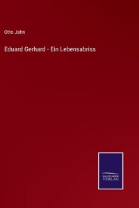 Eduard Gerhard - Ein Lebensabriss