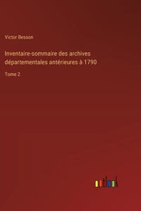 Inventaire-sommaire des archives départementales antérieures à 1790
