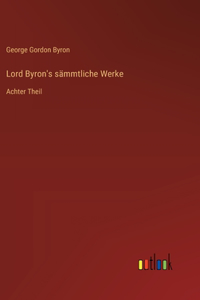 Lord Byron's sämmtliche Werke