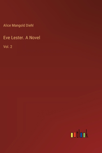 Eve Lester. A Novel