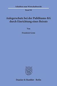 Anlegerschutz Bei Der Publikums-Kg Durch Einrichtung Eines Beirats