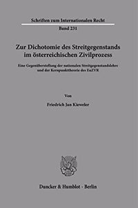 Zur Dichotomie Des Streitgegenstands Im Osterreichischen Zivilprozess