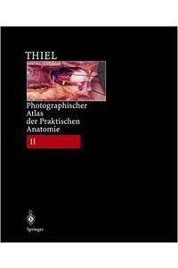 Photographischer Atlas der Praktischen Anatomie II: Hals, Kopf, R Cken, Brust, Obere Extremit T Inkl.Begleitband Mit Nomina Anatomica und Index