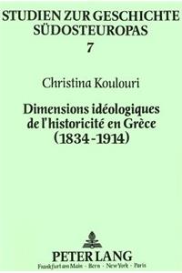 Dimensions Idéologiques de l'Historicité En Grèce (1834-1914)