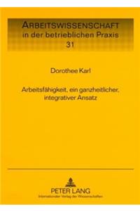 Arbeitsfaehigkeit, Ein Ganzheitlicher, Integrativer Ansatz