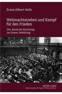 Weltmachtstreben Und Kampf Fur Den Frieden