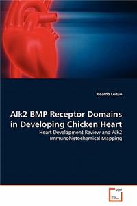 Alk2 BMP Receptor Domains in Developing Chicken Heart